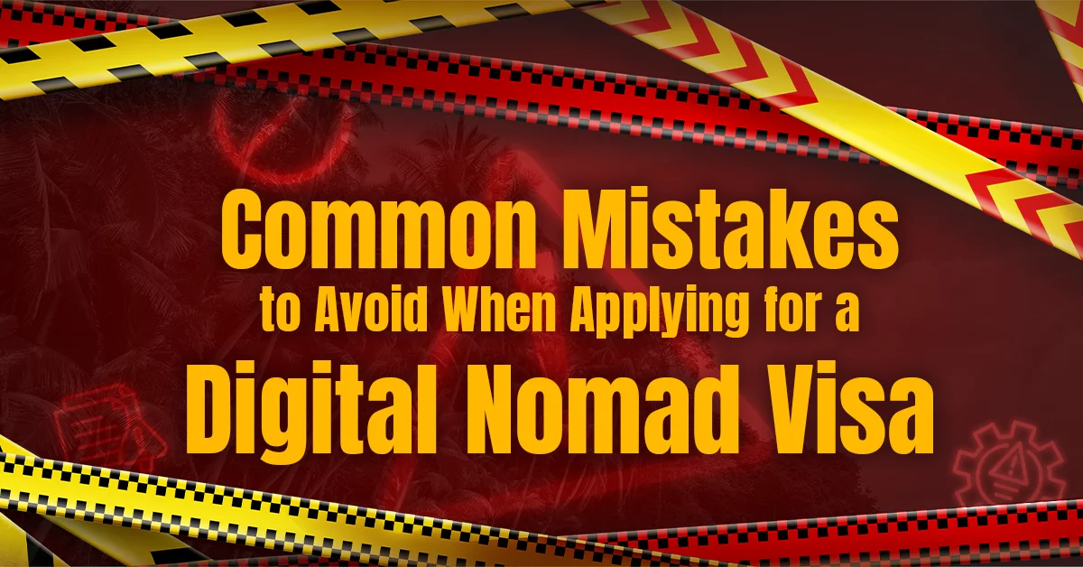 Common Mistakes to Avoid When Apllying for a Digital Nomad Visa