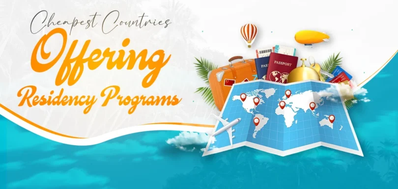 Cheapest Countries Offering Residency Programs